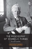 The Philosophy of Symbolic Forms, Volume 2: Mythical Thinking - The Philosophy of Symbolic Forms (Paperback)