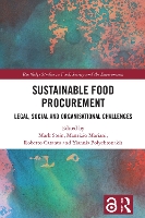 Sustainable Food Procurement: Legal, Social and Organisational Challenges - Routledge Studies in Food, Society and the Environment (Hardback)