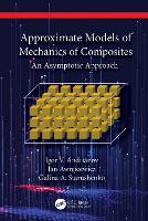 Approximate Models of Mechanics of Composites: An Asymptotic Approach (Hardback)
