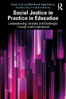 Social Justice in Practice in Education: Understanding Tensions and Challenges Through Lived Experiences (Paperback)