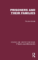 Prisoners and their Families - Routledge Library Editions: Prison and Prisoners (Hardback)