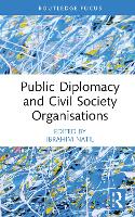 Public Diplomacy and Civil Society Organisations - Routledge Explorations in Development Studies (Hardback)