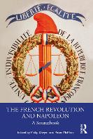 The French Revolution and Napoleon: A Sourcebook (Paperback)