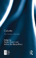 Calcutta: The Stormy Decades (Paperback)