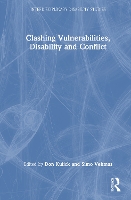 Clashing Vulnerabilities, Disability and Conflict - Interdisciplinary Disability Studies (Hardback)