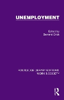 Unemployment - Routledge Library Editions: Work & Society (Hardback)