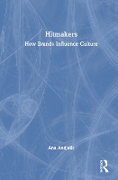 Hitmakers: How Brands Influence Culture (Hardback)
