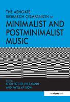 The Ashgate Research Companion to Minimalist and Postminimalist Music - Routledge Music Companions (Paperback)