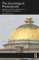 The Sociological Predicament: Academia and the Contradictions of Working Class Consciousness (Paperback)