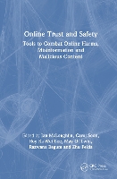 Online Trust and Safety: Tools to Combat Online Harms, Misinformation and Malicious Content (Hardback)