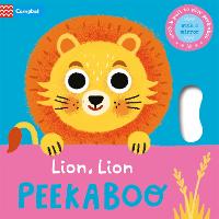 Lion, Lion, PEEKABOO: Grab & pull to play peekaboo - with a mirror - Peekaboo! (Board book)