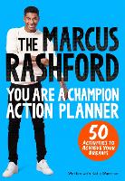 The Marcus Rashford You Are a Champion Action Planner: 50 Activities to Achieve Your Dreams (Paperback)