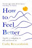 How to Feel Better: A Guide to Navigating the Ebb and Flow of Life (Paperback)