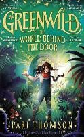 Greenwild: The World Behind The Door - Greenwild (Hardback)