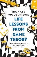 Life Lessons from Game Theory: The Art of Thinking Strategically in a Complex World (Hardback)