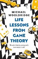 Life Lessons from Game Theory: The Art of Thinking Strategically in a Complex World (Paperback)
