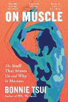 On Muscle: The Stuff That Moves Us and Why It Matters (Paperback)