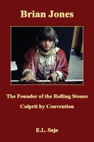 Brian Jones, the Founder of the Rolling Stones: Culprit by Convention (Paperback)