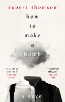 How to Make a Bomb: A Novel (Hardback)