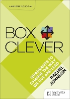 Box Clever: Quadrants to change the way we live and lead (Paperback)