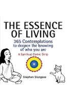The Essence of Living: 365 Contemplations to Deepen the Knowing of Who You Are (Paperback)