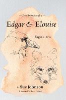 Edgar and Elouise - Sagas 1 & 2: For 9 to 90 year olds (Hardback)