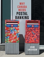 Why Canada Needs Postal Banking (Paperback)