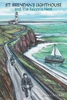 St. Brendan's Lighthouse and The Falcon's Nest - St. Brendan (Paperback)