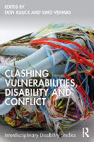 Clashing Vulnerabilities, Disability and Conflict - Interdisciplinary Disability Studies (Paperback)