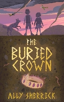 The Buried Crown: A thrilling wartime adventure with a twist of myth and magic (Paperback)
