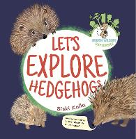 Let's Explore Hedgehogs
