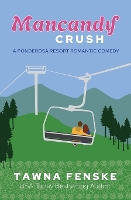Mancandy Crush: A Ponderosa Resort Novella - Ponderosa Resort Romantic Comedies 6 (Paperback)