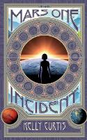 The Mars One Incident - The Great Leap Backward 1 (Paperback)