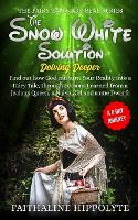 The Snow White Solution, Delving Deeper: Find out how God can turn Your Reality into a Fairy Tale, through Lessons Learned from a Jealous Queen, a Naive Girl and some Dwarfs - A 6 Day Journey - The Fairy Tales Are Real 3 (Paperback)
