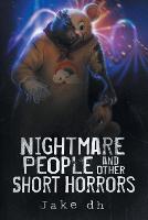 Nightmare People and Other Short Horrors (Paperback)