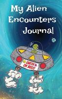 My Alien Encounters Journal (Hardback)