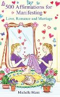 500 Affirmations for Manifesting Love, Romance and Marriage (Paperback)