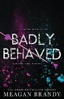 Badly Behaved (Paperback)