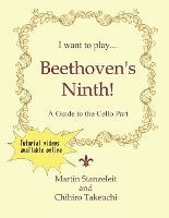 I Want to Play ... Beethoven's Ninth!: A Guide to the Cello Part - I Want to Play ...! 1 (Paperback)