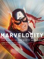 Marvelocity: The Marvel Comics Art of Alex Ross (Hardback)