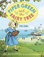 Piper Green and the Fairy Tree: Pie Girl - Piper Green and the Fairy Tree 5 (Paperback)