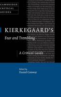 Kierkegaard's Fear and Trembling: A Critical Guide - Cambridge Critical Guides (Hardback)