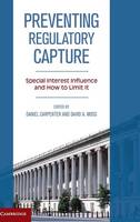 Preventing Regulatory Capture: Special Interest Influence and How to Limit it (Hardback)