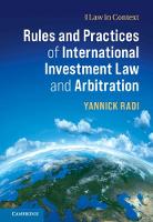 Rules and Practices of International Investment Law and Arbitration - Law in Context (Hardback)