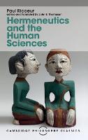 Hermeneutics and the Human Sciences: Essays on Language, Action and Interpretation - Cambridge Philosophy Classics (Hardback)