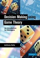 Decision Making Using Game Theory: An Introduction for Managers (Paperback)