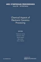 Chemical Aspects of Electronic Ceramics Processing: Volume 495 - MRS Proceedings (Paperback)