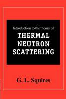 Introduction to the Theory of Thermal Neutron Scattering (Paperback)
