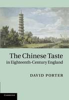 The Chinese Taste in Eighteenth-Century England (Paperback)