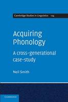Acquiring Phonology: A Cross-Generational Case-Study - Cambridge Studies in Linguistics (Paperback)